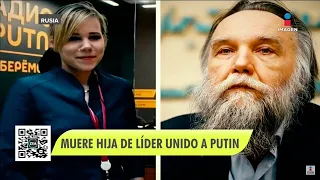 Muere en coche bomba hija de líder cercano a Vladímir Putin | Noticias con Francisco Zea