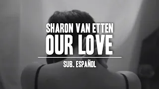 Sharon Van Etten - Our Love (Sub. Español)