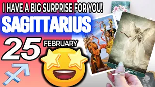 Sagittarius ♐ I HAVE A BIG SURPRISE FOR YOU❗️🤩YOU WILL CRY😭 Horoscope for Today FEBRUARY 25 2023 ♐