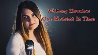 One Moment In Time (Whitney Houston); By Alexandra Dodoi