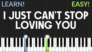 I Just Can't Stop Loving You - Michael Jackson | EASY Piano Tutorial