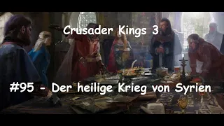 Crusader Kings 3 - #95 - Der heilige Krieg von Syrien