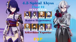 4.5 Spiral Abyss Raiden Hypercarry + Arlecchino Vaporize F2P Floor 12 FULL CLEAR