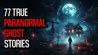 Chilling Tales - 77 Real Paranormal Stories That Will Haunt You