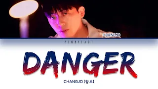 Changjo (창조) - Danger (Color Coded Lyrics Eng/Rom/Han/가사)