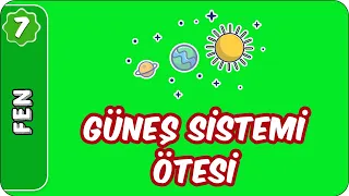 Güneş Sistemi Ötesi | 7. Sınıf Fen  #evokul Kampı