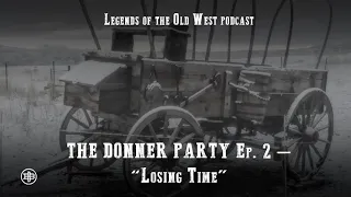 LEGENDS OF THE OLD WEST | Frontier Tragedy Ep2 — Donner Party, Part 2