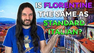 Tuscan VS Standard Italian: Is Tuscan The Same as Standard?