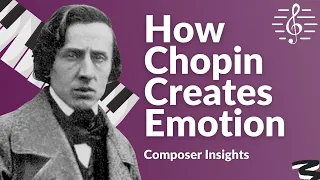 How Chopin Creates Emotion in his Music - Composer Insights