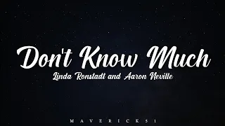 Don't Know Much (LYRICS) by Linda Ronstadt and Aaron Neville