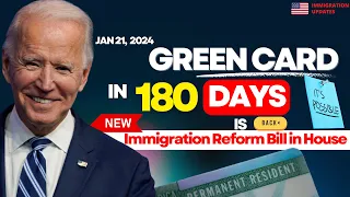 BIG NEWS: Green Card in 180 Days | US Immigration Reform Bill in House 2024 | Reducing GC Backlogs