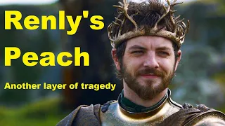 Renly's Peach - A New Layer of Tragedy