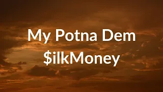 My Potna Dem-$ilkMoney DBSB  3272  that's my potna dem lyrics