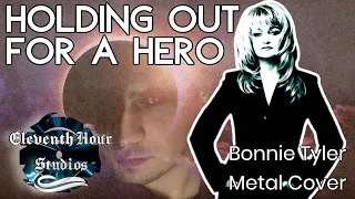 Holding Out For a Hero, Bonnie Tyler - Metal Cover!  (Re-record one year later)