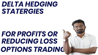 Delta Hedging Strategies For Better Profits Or Reduced Loss I Options Trading