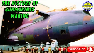 This is How Submarines Are Made. The History of Submarines making. সাবমেরিন তৈরির ইতিহাস।