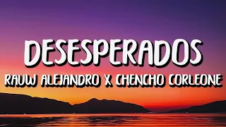 Rauw Alejandro x Chencho Corleone - Desesperados (Letra/Lyrics)