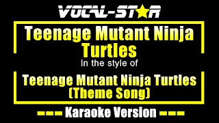 Teenage Mutant Ninja Turtles Theme Song (Karaoke Version) with Lyrics HD Vocal-Star Karaoke