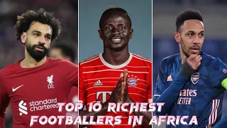 Top 10 Richest Footballers In Africa 2024