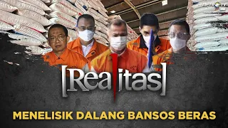 REALITAS - Menelisik Dalang Bansos Beras