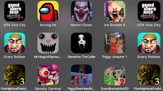 GTA: Vice City Stories,Among Us,Horror Clown,Ice Scream 4,Scary Robber,Mr Hopps Playhouse,Slendrina,