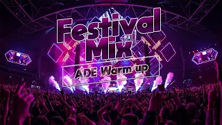 Best ADE Warm Up┃Festival Mix & Sick Drops┃House Music & EDM ♫♫♫ [Unofficial Mix]