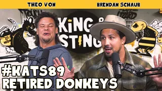 Retired Donkeys | King and the Sting w/ Theo Von & Brendan Schaub #89