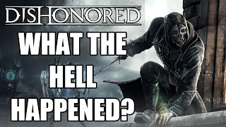 What The Hell Happened To Dishonored?