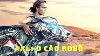 FILME AXL CÃO ROBÔ   DUBLADO COMPLETO