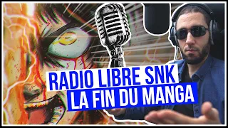 DEBAT LA DECEPTION DU CHAPITRE 137 - RADIO LIBRE SNK : - FIN DU MANGA (PARASITE, TIMELINE,...)