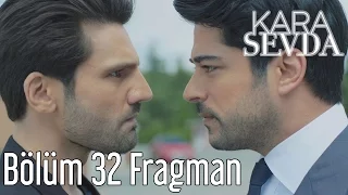 Kara Sevda 32. Bölüm Fragman