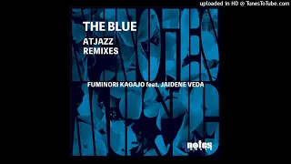 Fuminori Kagajo & Jaidene Veda - The Blue (Atjazz Vocal Dub)