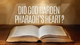 Did God Harden Pharaoh's Heart?