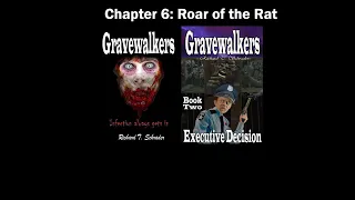 Gravewalkers: Book Two - Executive Decision - Chapter Six - Roar of the Rat - AUDIOBOOK CC