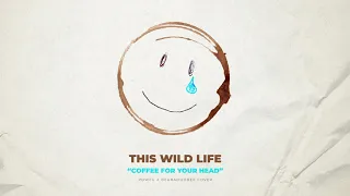 This Wild Life - Death Bed (Coffee for Your Head) [Powfu Cover]