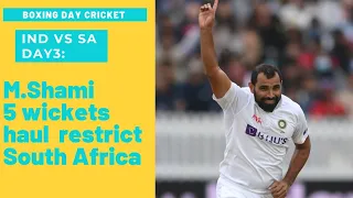 M.Shami 5 wicket haul restricts South Africa to 197 runs in 3rd day of 1st Test .#indvssa #shami