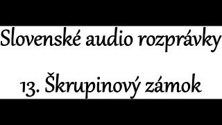 Slovenské audio rozprávky: 13. Škrupinový zámok