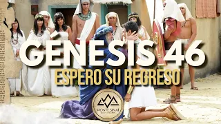 ESPERO SU REGRESO // EXPLICACIÓN GÉNESIS 46