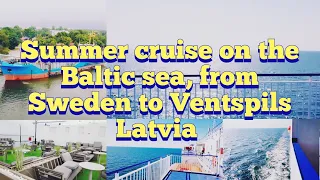 Summer cruise on the Baltic sea, Sweden to Ventspils Latvia.