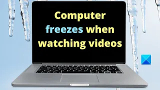 Computer freezes when watching videos