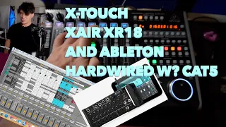 Behringer X-Touch with Xair XR18 and Ableton Hardwired W/ ethernet Cat7