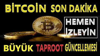 BİTCOİN SON DAKİKA BÜYÜK TAPROOT GÜNCELLEMESİ. BİTCOİN DÜŞÜŞÜ NEDEN OLDU? HEMEN  İZLEYİN #BİTCOİN