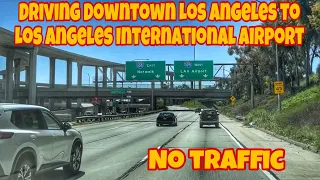 Driving Los Angeles 🇺🇸 Downtown LA to Los Angeles International Airport *LAX* USA California