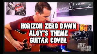 Horizon Zero Dawn- Aloy's Theme Guitar Cover by Andy Hillier