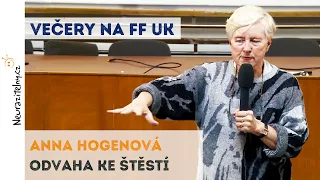 Anna Hogenová - Odvaha ke štěstí | Neurazitelny.cz | Večery na FF UK