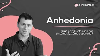 "YA NO DISFRUTO DE LAS COSAS QUE HACÍA" | Anhedonia | plenamente.ar