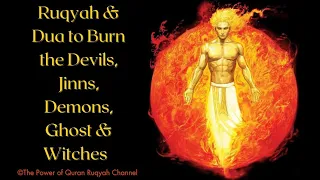 Ultimate Ruqyah & Dua to Burn the Devils, Jinns, Demons, Ghost & Witches from the Body & House