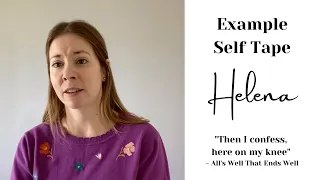 Self Tape - "Then I Confess, here on my knee" - Helena from All's Well That Ends Well