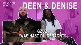 GZUZ "Was Hast Du Gedacht" - Deen & Denise Reaction