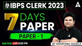 IBPS Clerk 2023 | IBPS Clerk Maths Expected Question Paper | Maths by Shantanu Shukla
